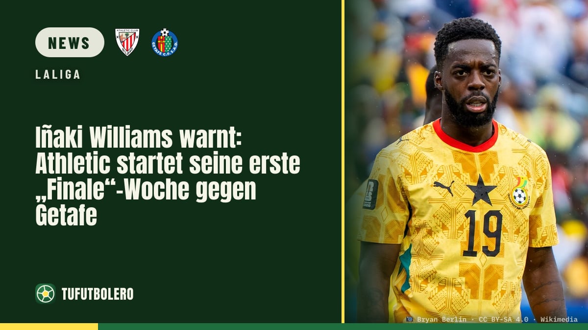 Iñaki Williams warnt: Athletic startet seine erste „Finale“-Woche gegen Getafe
