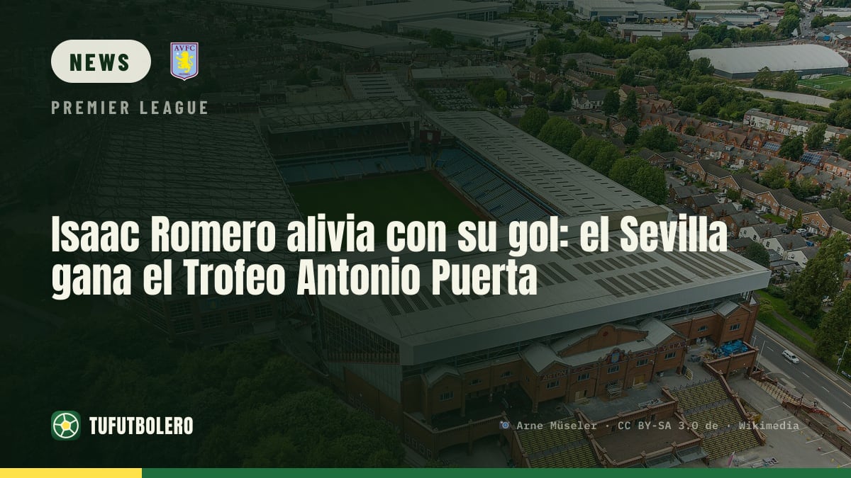 Isaac Romero erlöst sich mit dem Tor: Trofeo Antonio Puerta gegen Aston Villa