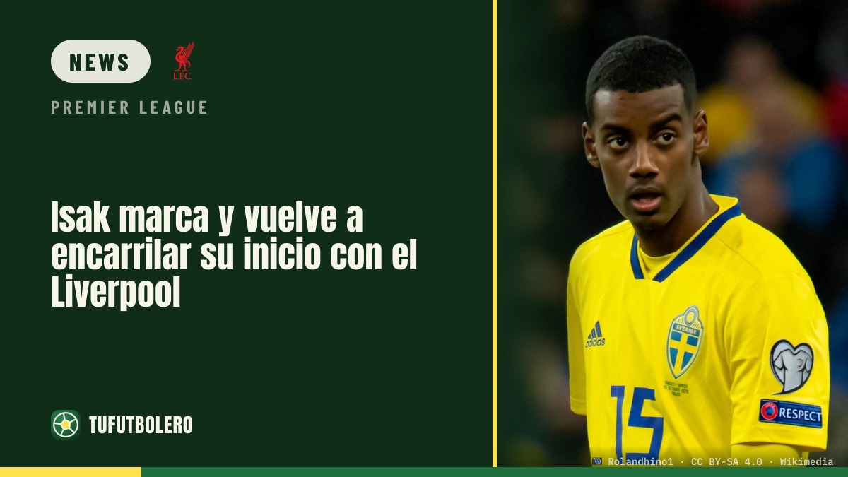 Isak meldet sich zurück: starker Start mit dem FC Liverpool