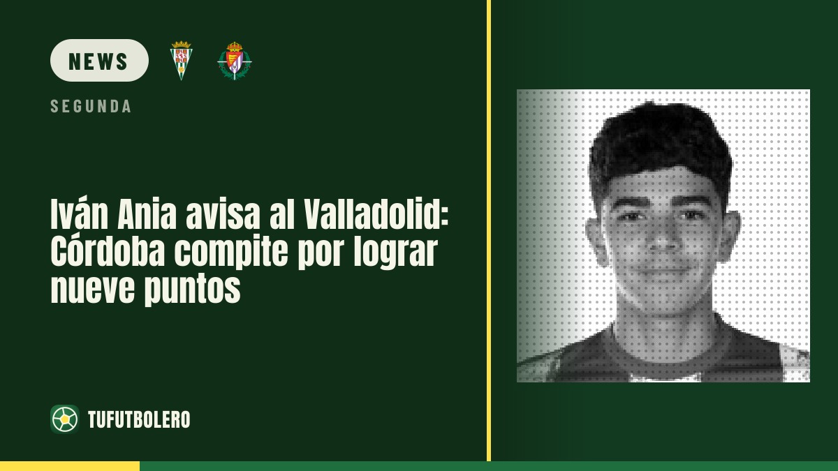 Iván Ania warnt Valladolid: Córdoba will auf neun Punkte kommen
