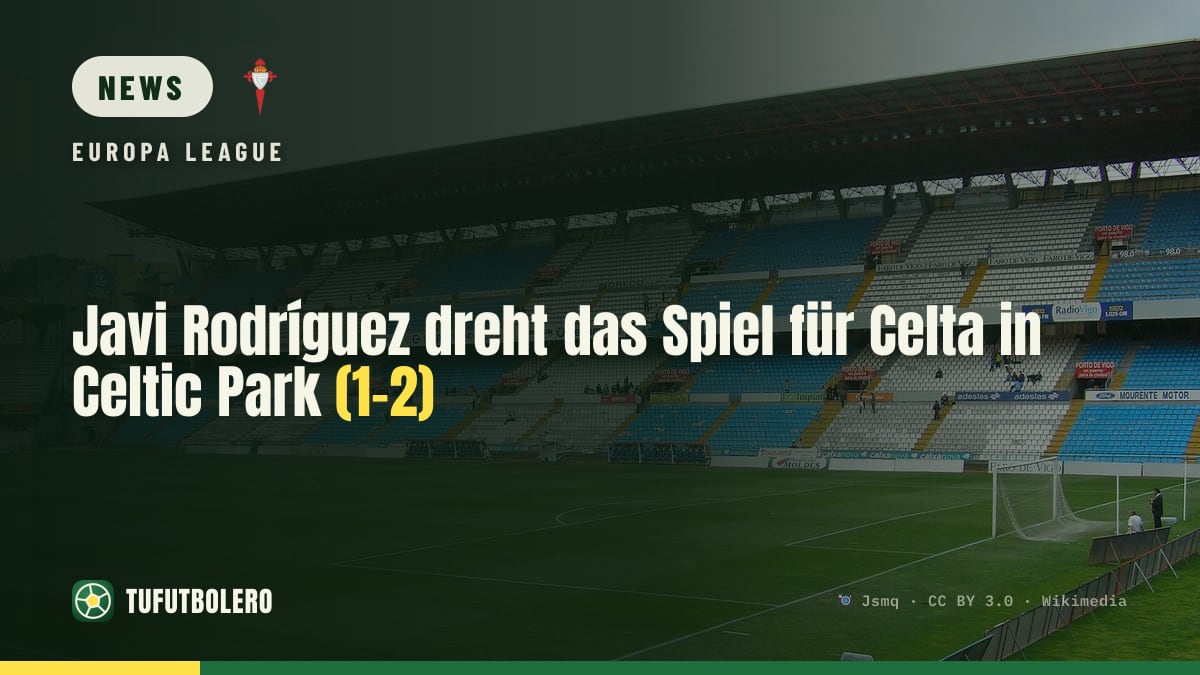 Javi Rodríguez dreht das Spiel für Celta in Celtic Park (1-2)