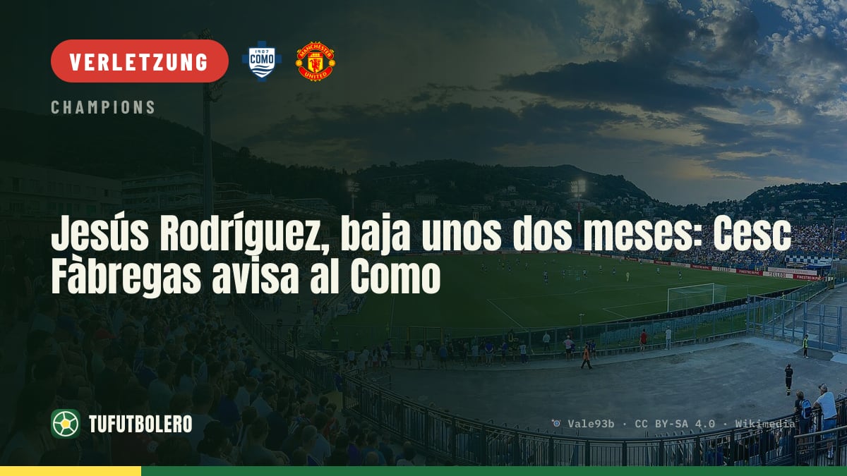 Jesús Rodríguez fällt rund zwei Monate aus: Cesc Fàbregas warnt den Como