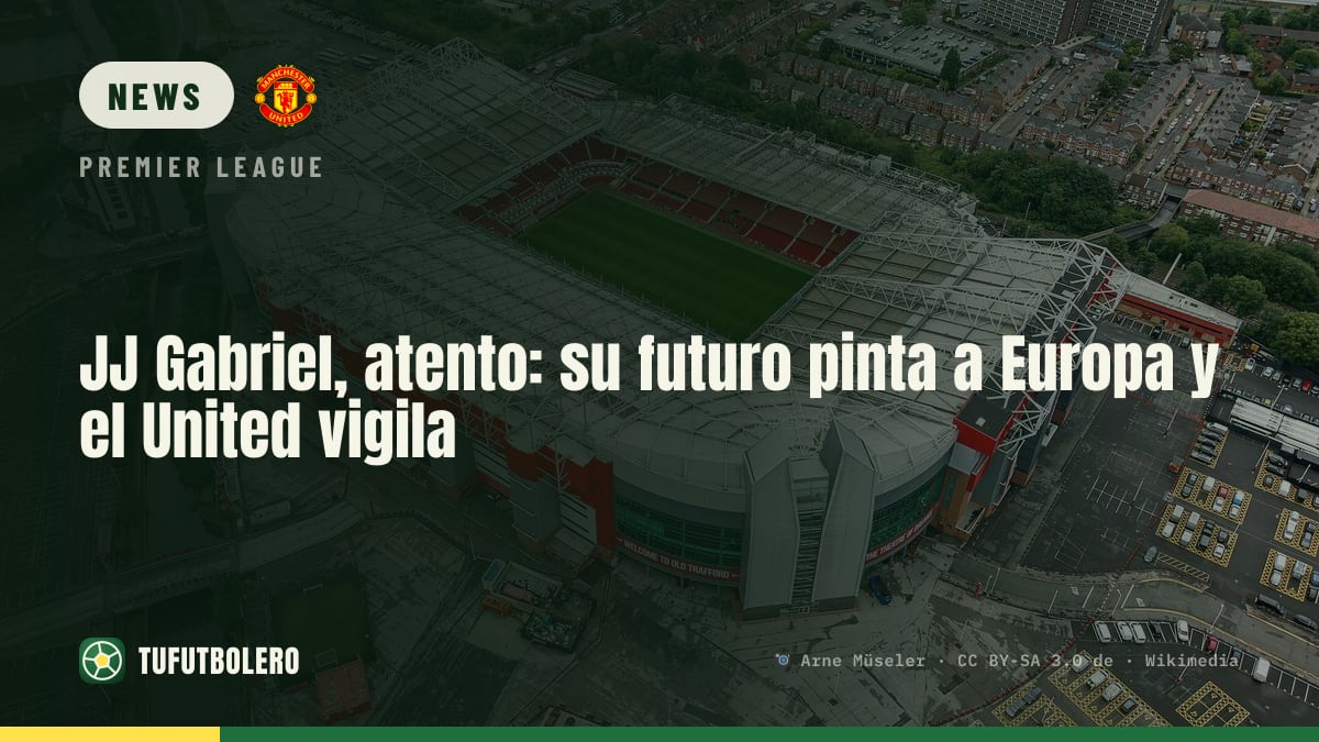 JJ Gabriel: Man-United-Perspektive, nächstes Ziel wirkt Europa