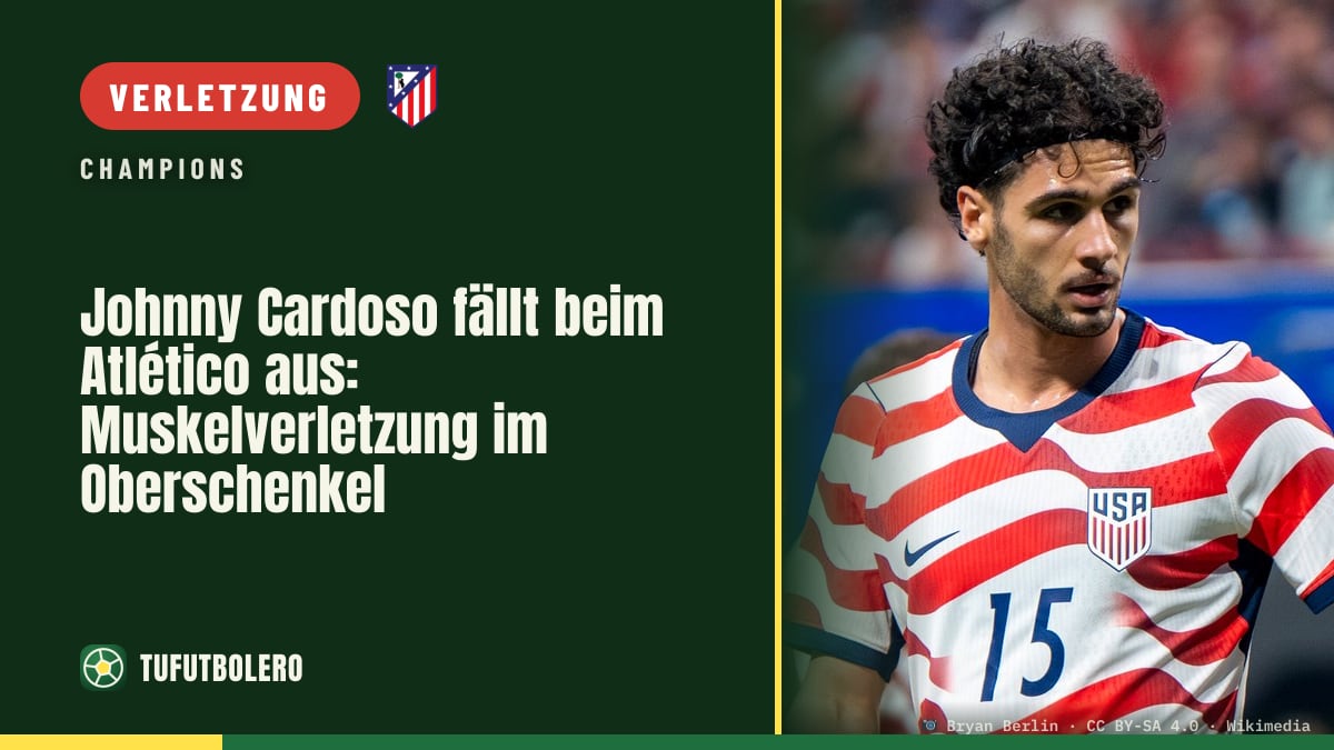 Johnny Cardoso fällt beim Atlético aus: Muskelverletzung im Oberschenkel