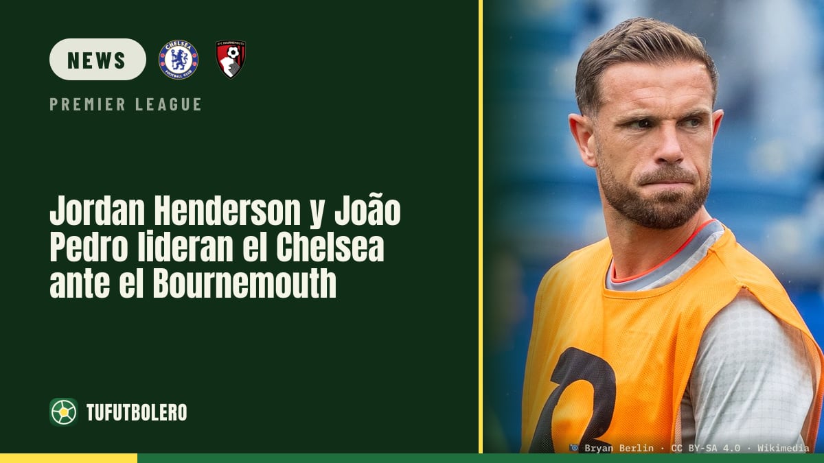 Jordan Henderson und João Pedro führen den FC Chelsea gegen Bournemouth an