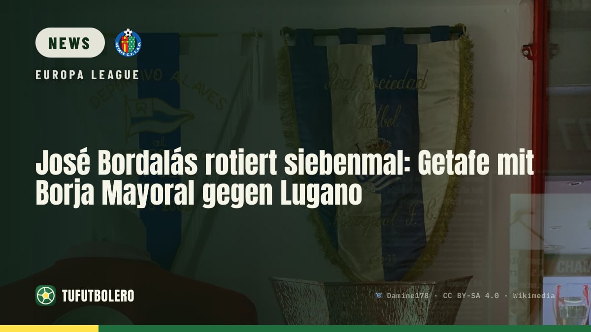José Bordalás rotiert siebenmal: Getafe mit Borja Mayoral gegen Lugano
