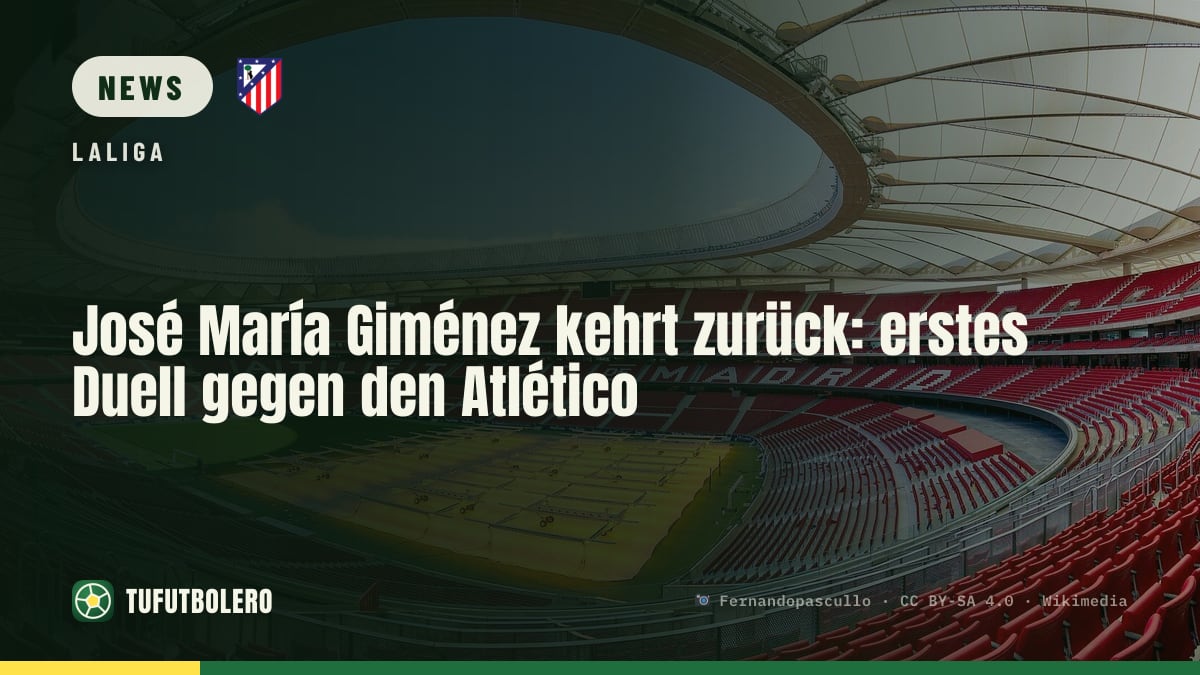 José María Giménez kehrt zurück: erstes Duell gegen den Atlético