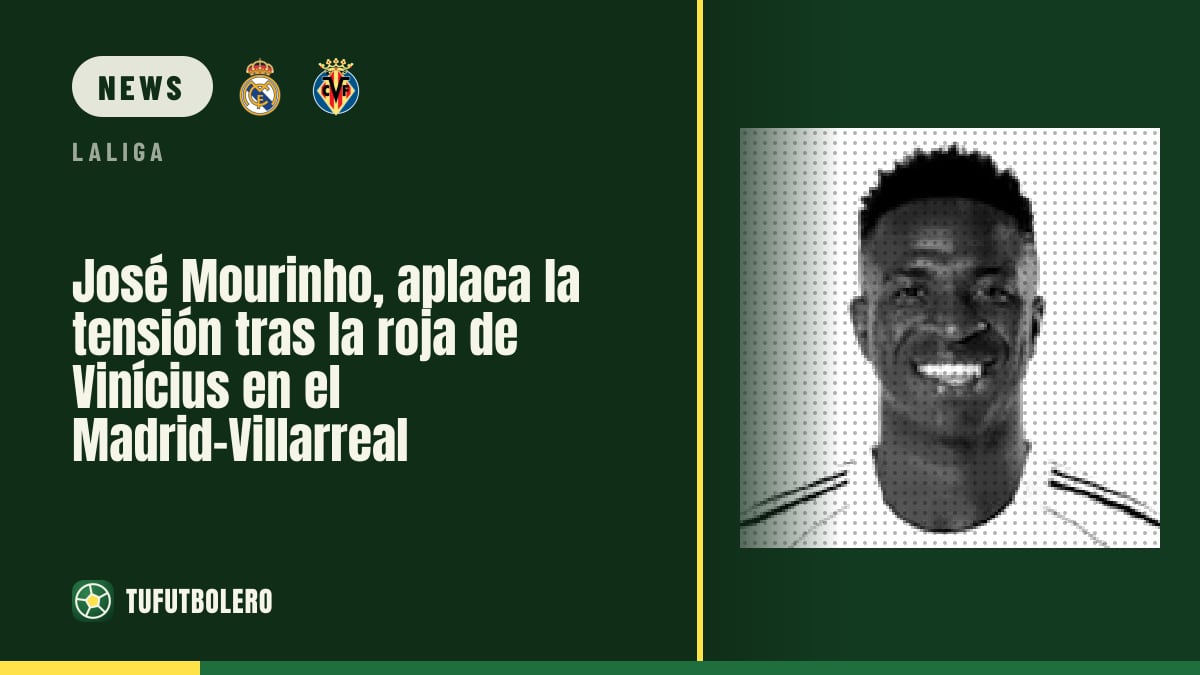 José Mourinho will die Eskalation nach Vinícius’ Rot beim 1:0 gegen Villarreal stoppen