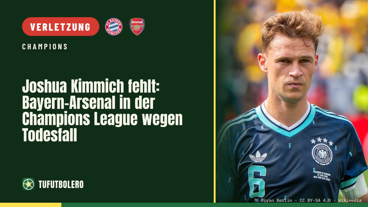 Joshua Kimmich fehlt: Bayern-Arsenal in der Champions League wegen Todesfall