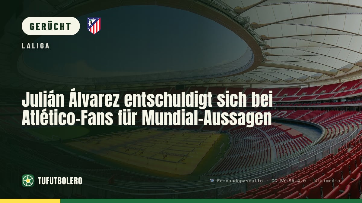 Julián Álvarez entschuldigt sich bei Atlético-Fans für Mundial-Aussagen