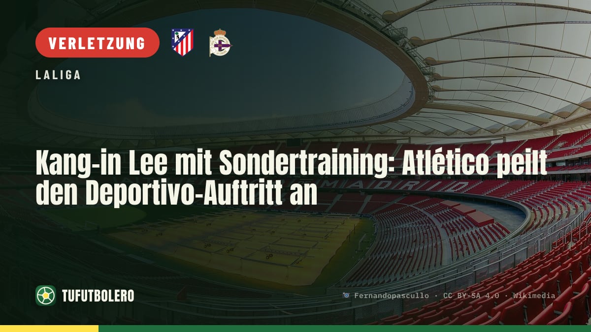 Kang-in Lee mit Sondertraining: Atlético peilt den Deportivo-Auftritt an