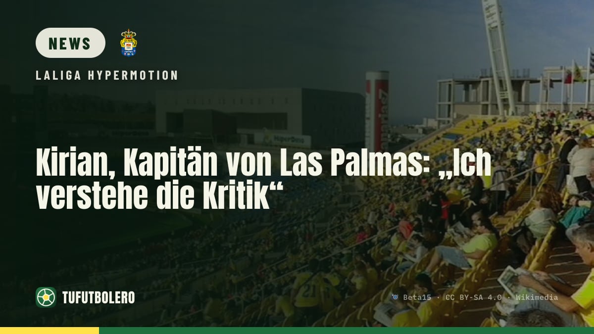 Kirian, Kapitän von Las Palmas: „Ich verstehe die Kritik“