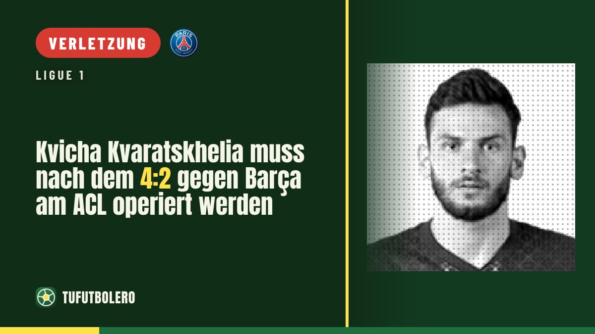 Kvicha Kvaratskhelia muss nach dem 4:2 gegen Barça am ACL operiert werden