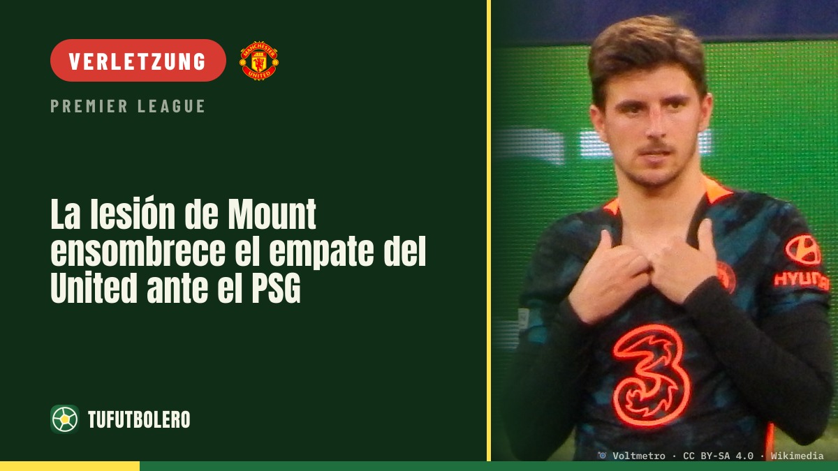 Mounts Verletzung überschattet Uniteds Remis gegen PSG