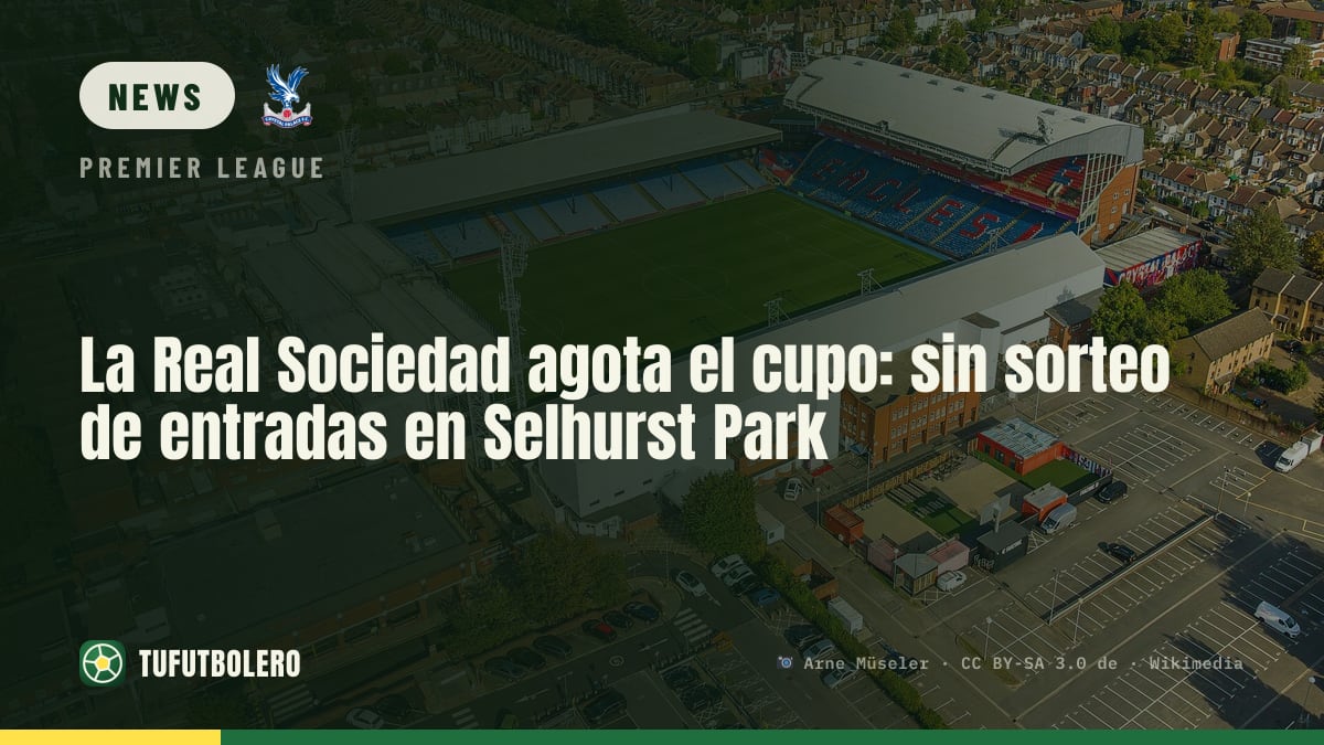 Real Sociedad ist ausverkauft: kein Losverfahren für Selhurst Park