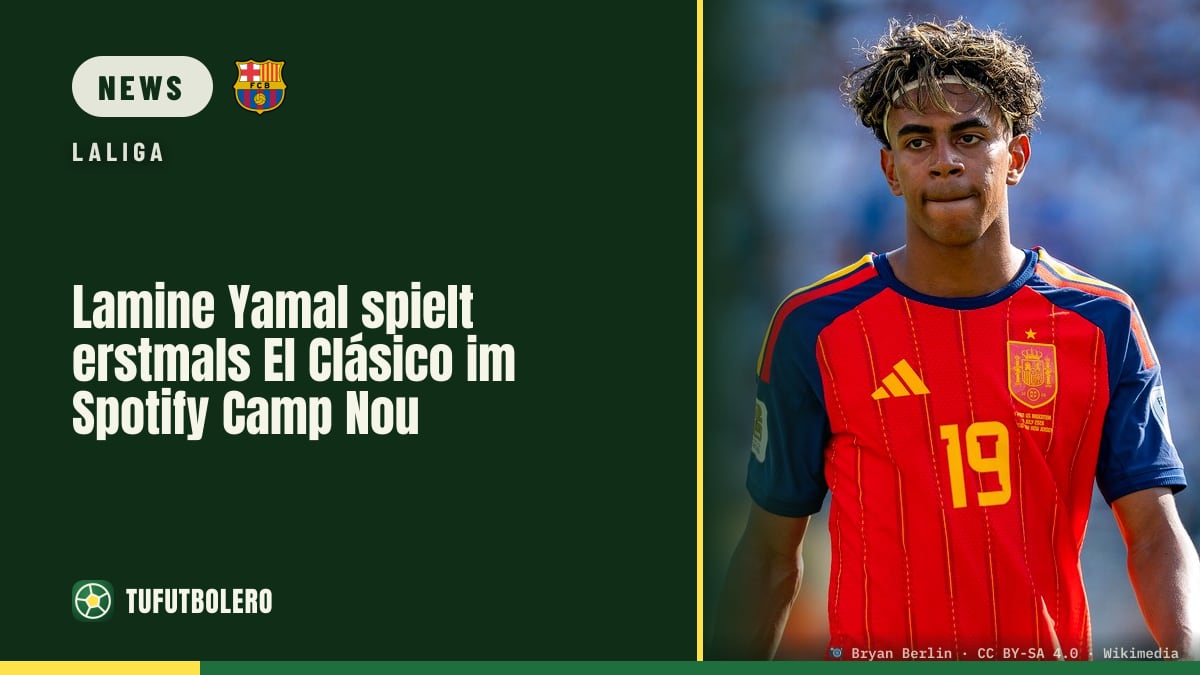 Lamine Yamal spielt erstmals El Clásico im Spotify Camp Nou