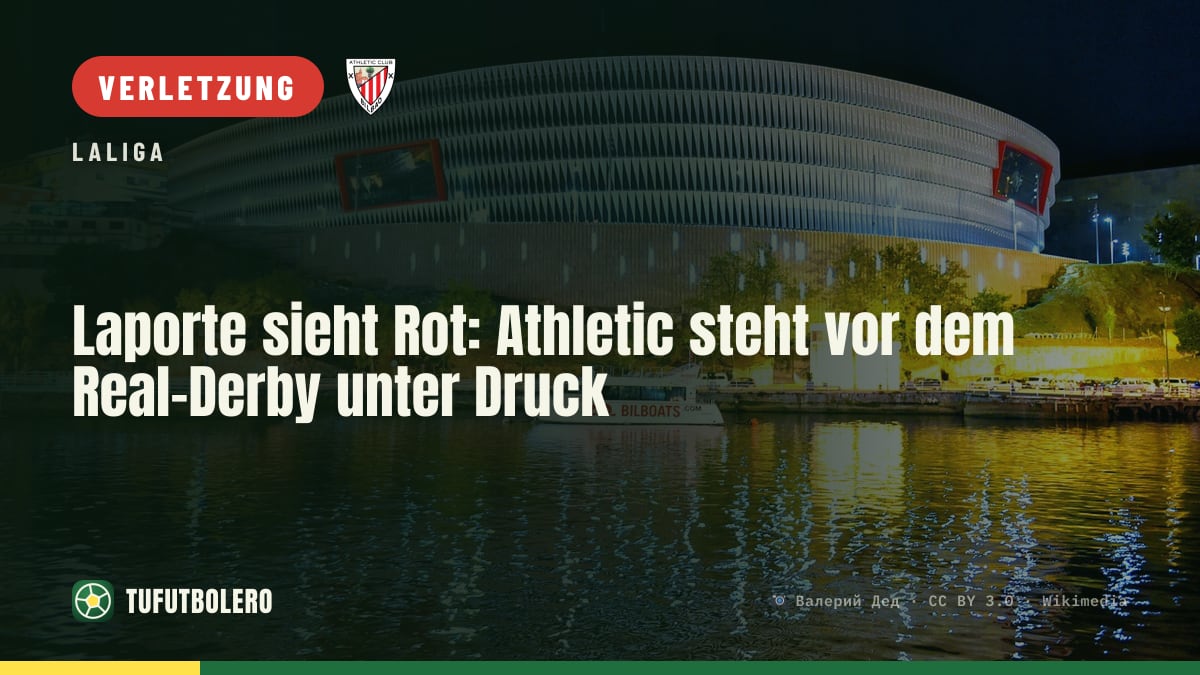 Laporte sieht Rot: Athletic steht vor dem Real-Derby unter Druck