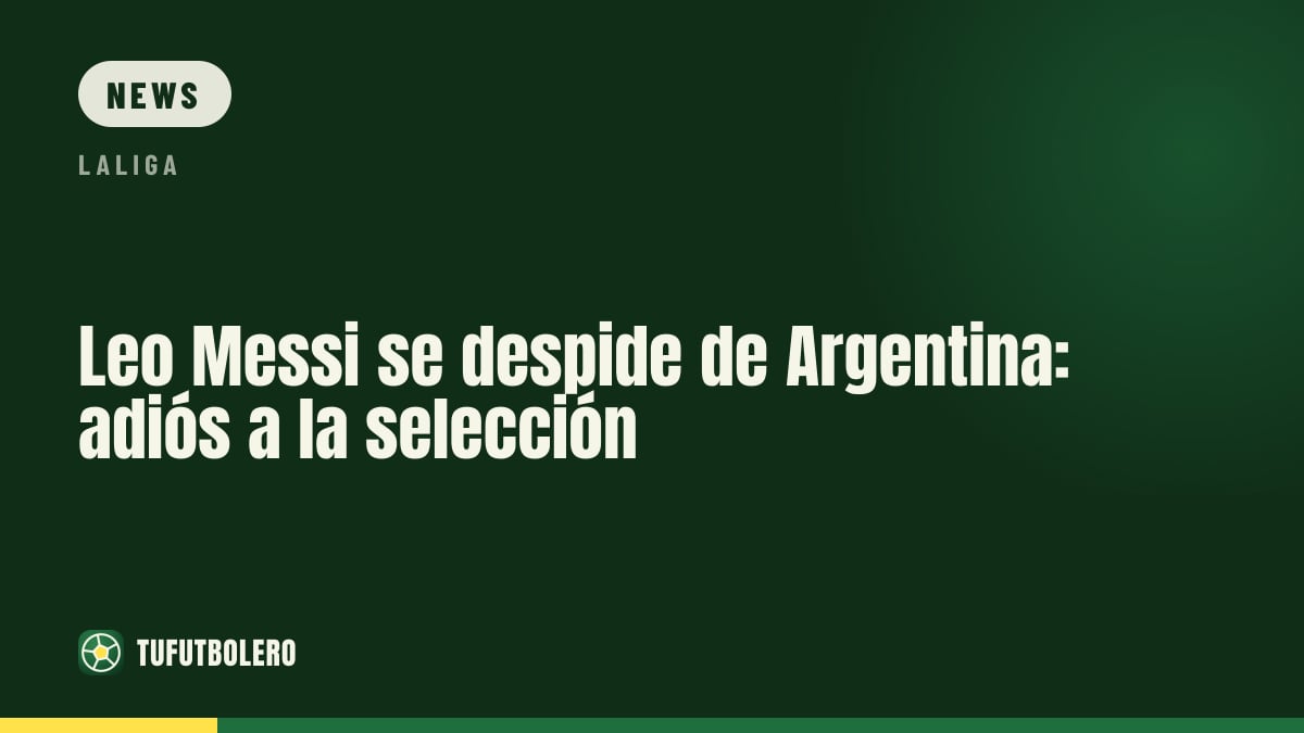 Leo Messi verabschiedet sich von Argentinien: sein Kapitel als Nationalspieler endet