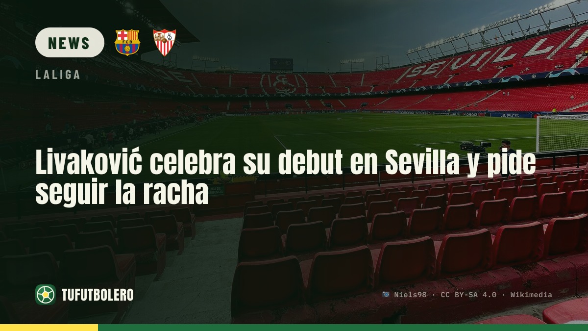 Livaković feiert Debüt in Sevilla und fordert Kontinuität