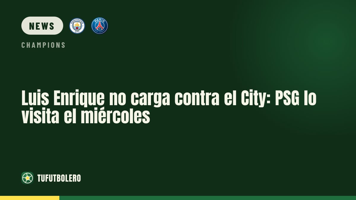Luis Enrique: City nicht zusätzlich belasten, PSG trifft am Mittwoch