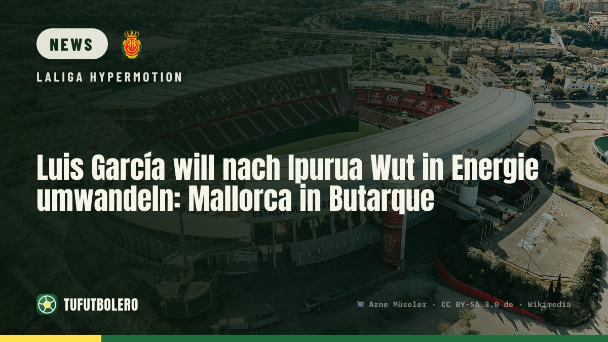 Luis García will nach Ipurua Wut in Energie umwandeln: Mallorca in Butarque