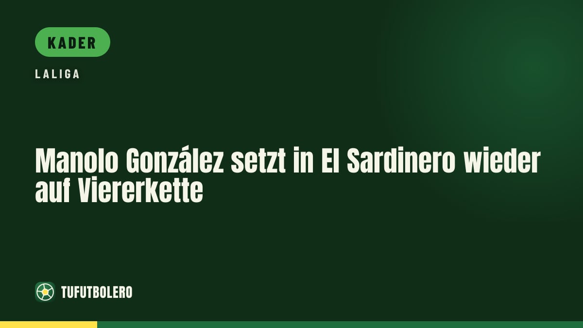 Manolo González setzt in El Sardinero wieder auf Viererkette
