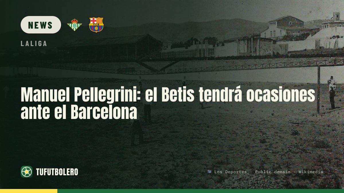 Manuel Pellegrini: Betis kriegt Chancen gegen den FC Barcelona