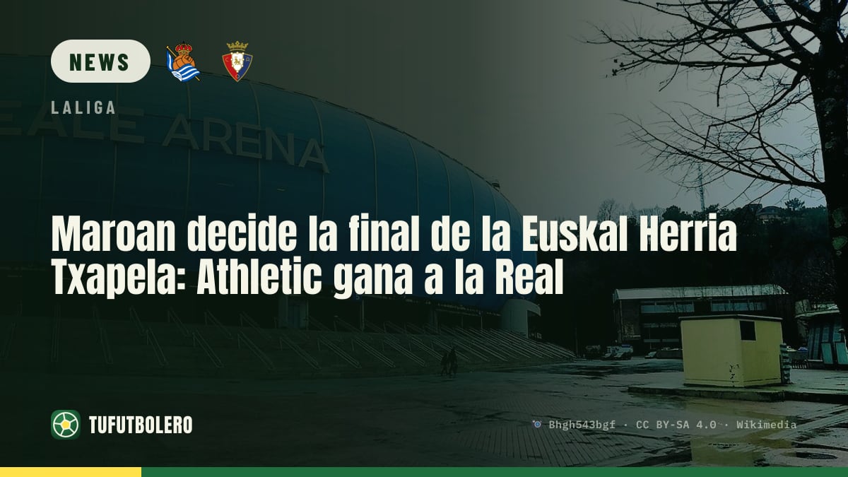 Maroan entscheidet die Euskal Herria Txapela: Athletic schlägt Real Sociedad