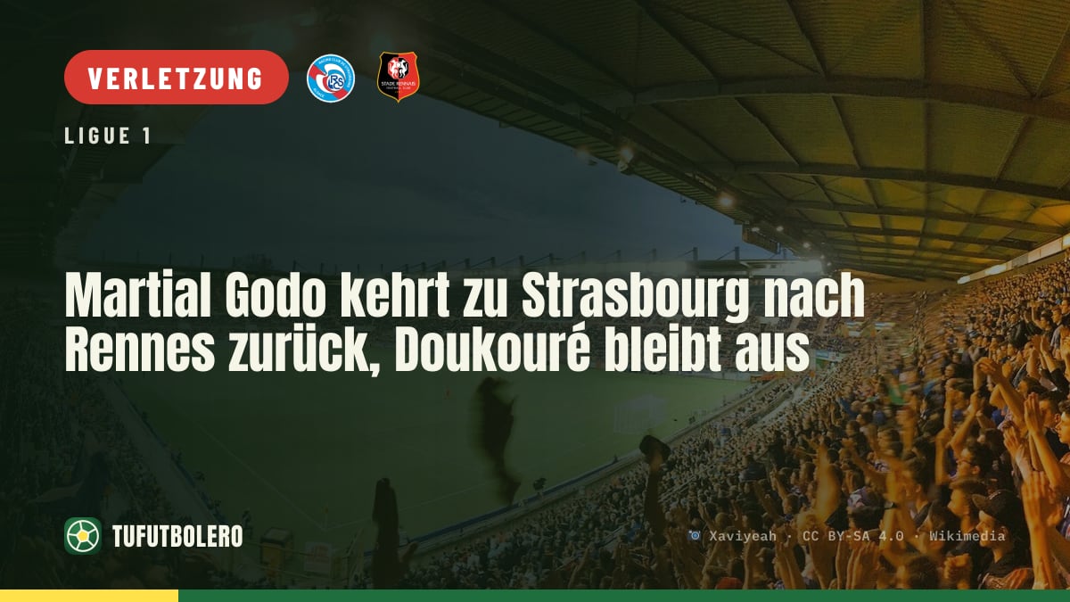 Martial Godo kehrt zu Strasbourg nach Rennes zurück, Doukouré bleibt aus