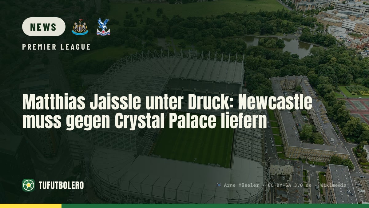 Matthias Jaissle unter Druck: Newcastle muss gegen Crystal Palace liefern