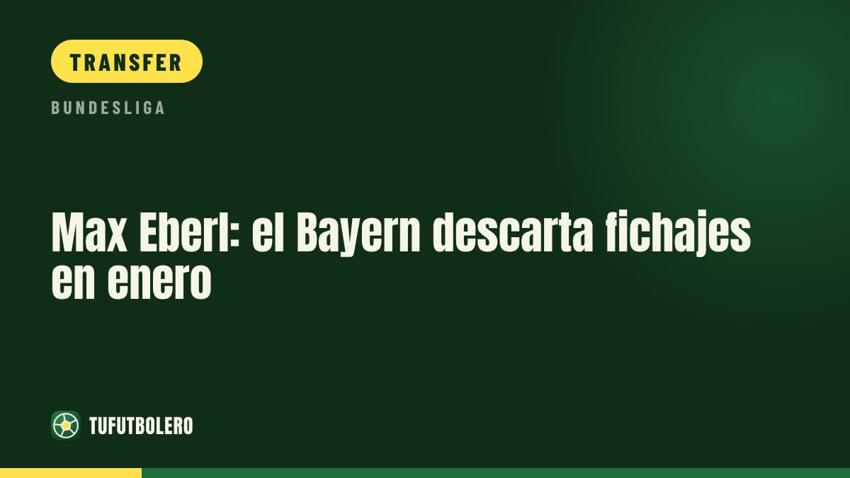 Max Eberl: Bayern schließt Neuzugänge im Januar aus