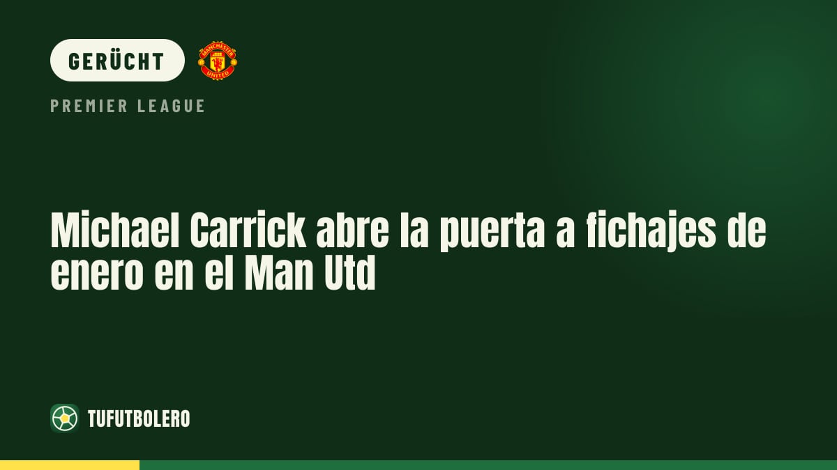 Michael Carrick macht Man Utd Lust auf Transfers im Januar