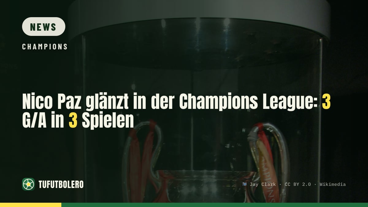 Nico Paz glänzt in der Champions League: 3 G/A in 3 Spielen