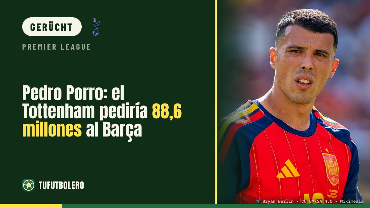 Pedro Porro: Tottenham will 88,6 Mio. € vom FC Barcelona