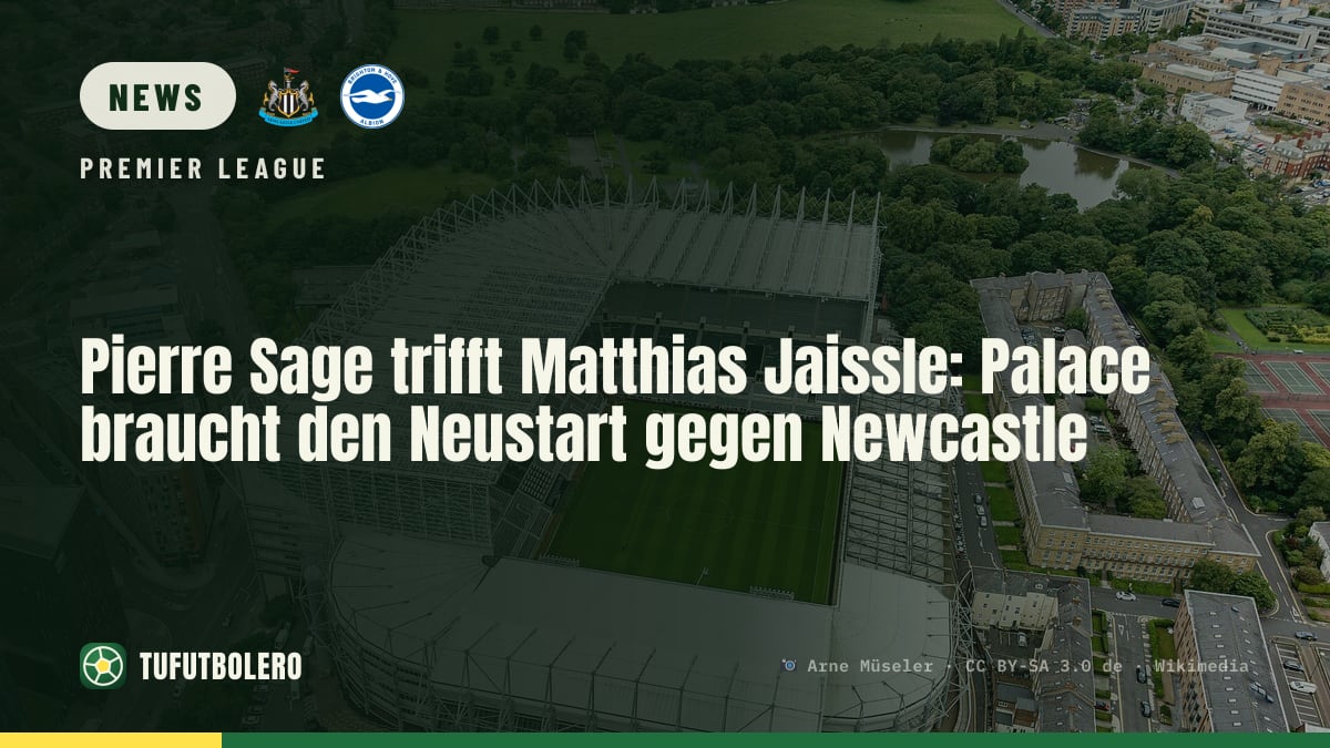 Pierre Sage trifft Matthias Jaissle: Palace braucht den Neustart gegen Newcastle