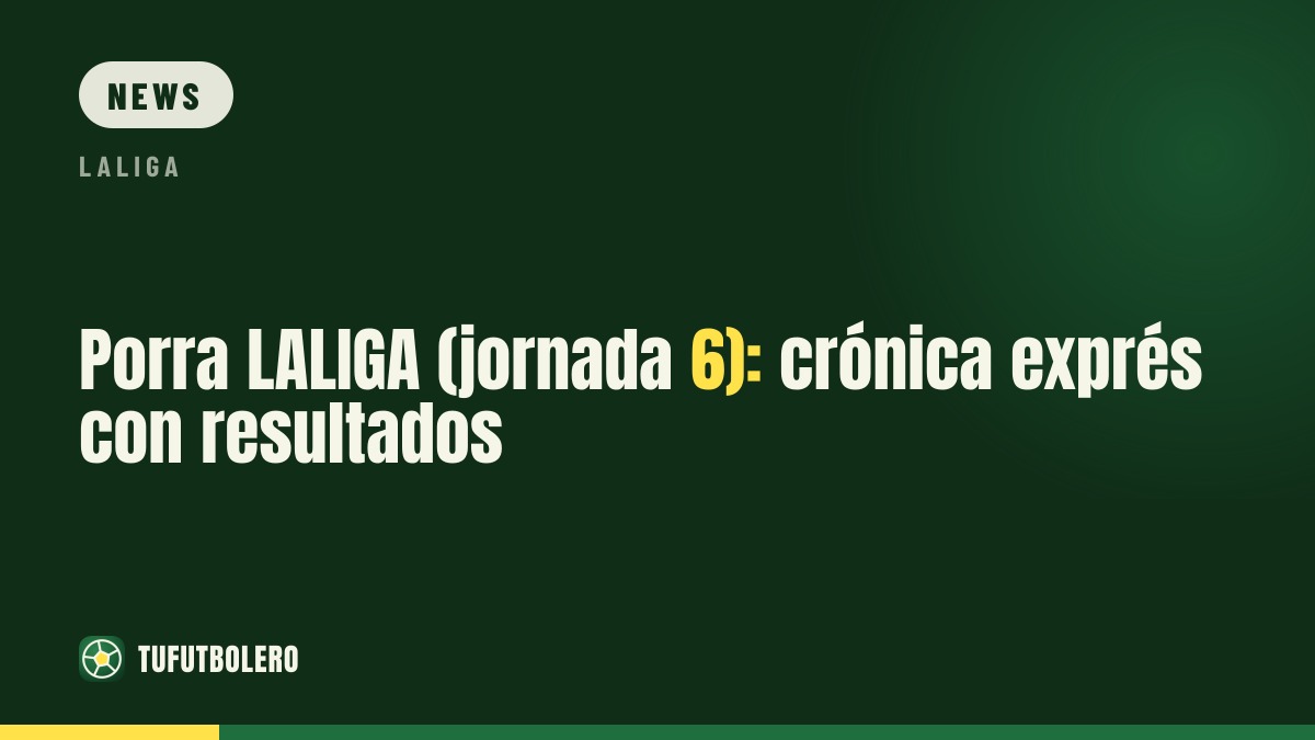 LALIGA Tipprunde (Spieltag 6): Kurzfazit mit Ergebnissen