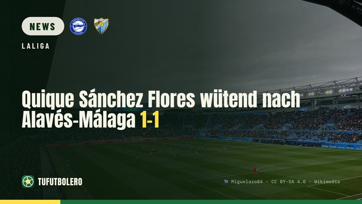 Quique Sánchez Flores wütend nach Alavés-Málaga 1-1