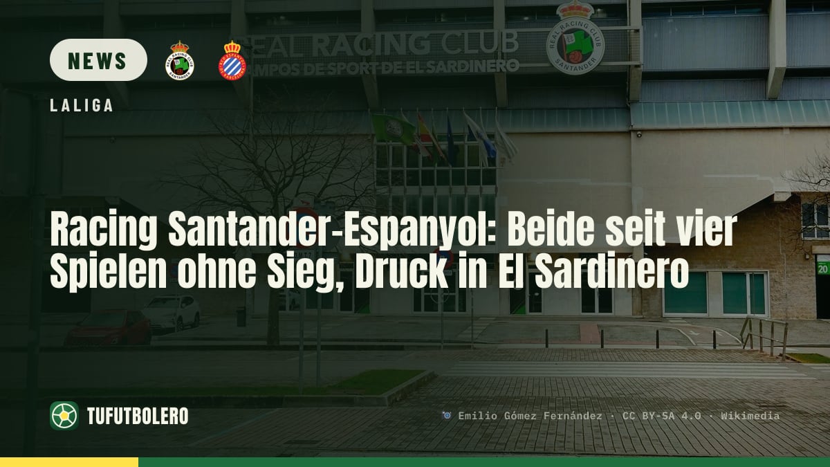 Racing Santander–Espanyol: Beide seit vier Spielen ohne Sieg, Druck in El Sardinero