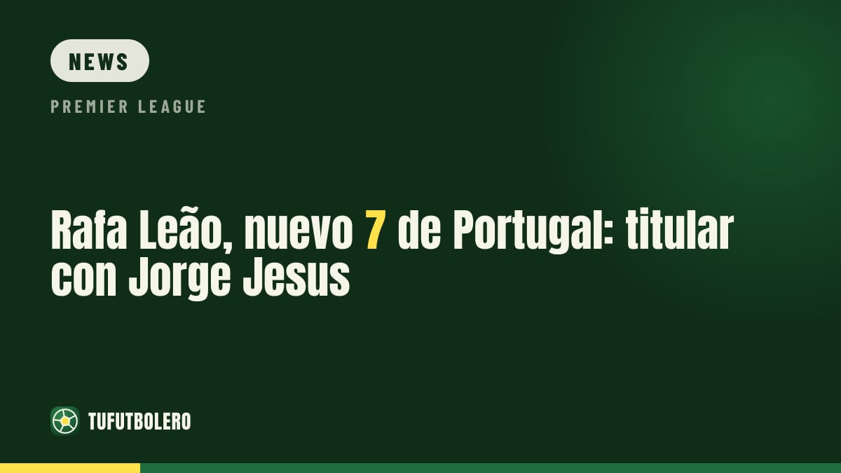 Rafa Leão wird Portugals neue Nummer 7: Startelf mit Jorge Jesus