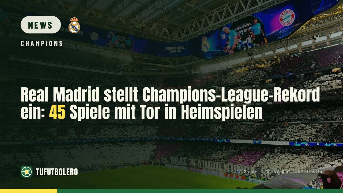 Real Madrid stellt Champions-League-Rekord ein: 45 Spiele mit Tor in Heimspielen