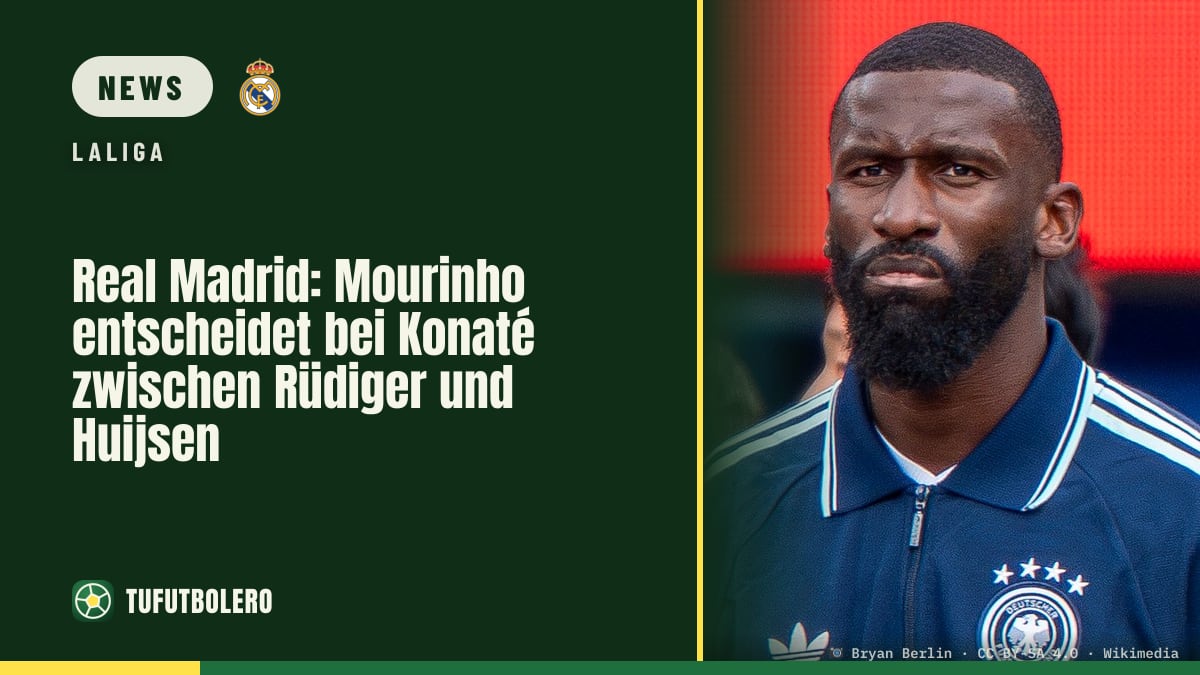 Real Madrid: Mourinho entscheidet bei Konaté zwischen Rüdiger und Huijsen