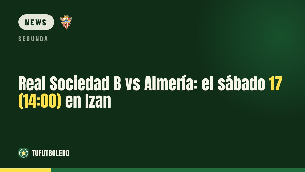 Real Sociedad B gegen Almería: Samstag, 17.10., 14:00 Uhr in Izan