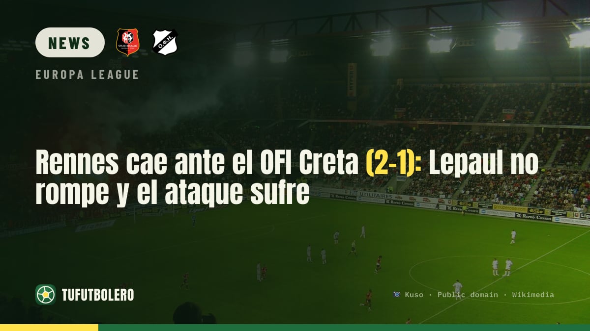 Rennes verliert gegen OFI Kreta 2:1: Lepaul findet nicht die Lücke