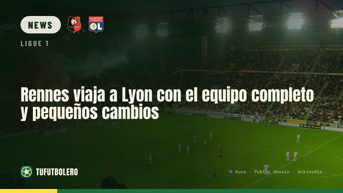 Rennes nach Lyon mit vollem Kader und kleinen Anpassungen