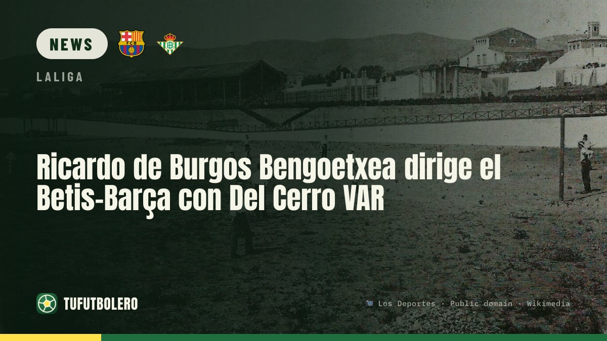Ricardo de Burgos Bengoetxea pfeift Betis-Barça, Del Cerro im VAR