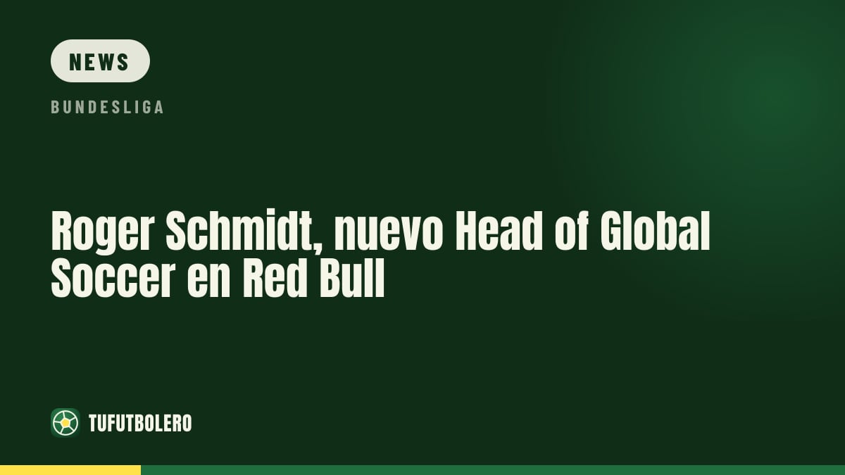 Roger Schmidt startet als Head of Global Soccer bei Red Bull