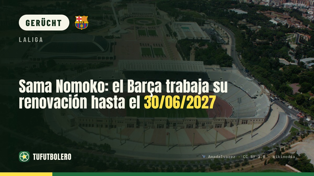 Sama Nomoko: Barça arbeitet an der Verlängerung bis 30/06/2027