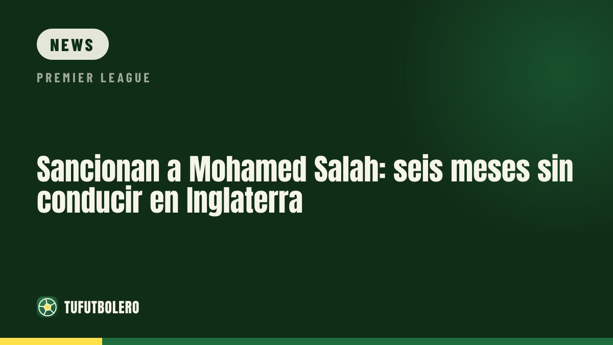 Mohamed Salah Fahrverbot in England für sechs Monate