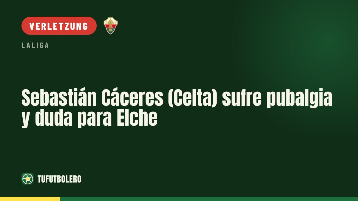 Sebastián Cáceres (Celta) leidet an Pubalgie und ist für Elche fraglich