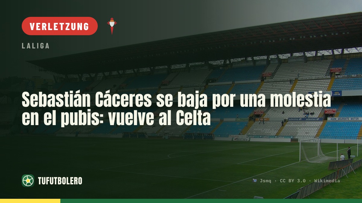 Sebastián Cáceres fällt aus: Pubis-Zwicke, Rückkehr zum Celta Vigo